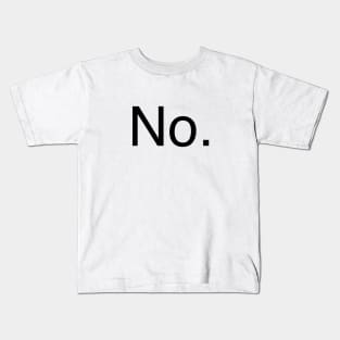 No. Kids T-Shirt